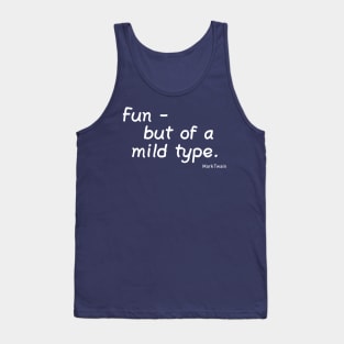 Fun - But of a Mild Type Tank Top